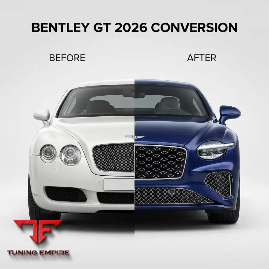 BENTLEY CONTINENTAL GT GEN 1 + 2 UPGRADE TO 2026 GT CONTINETAL